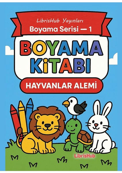 Hayvanlar Alemi - Boyama Kitabı 1