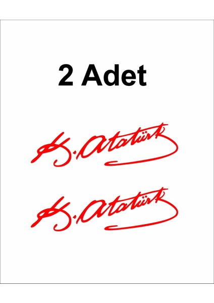 Atatürk Imza Sticker - (2 Adet )Mustafa Kemal Atatürk Imza Araba Oto Motosiklet Karavan Sticker 00016