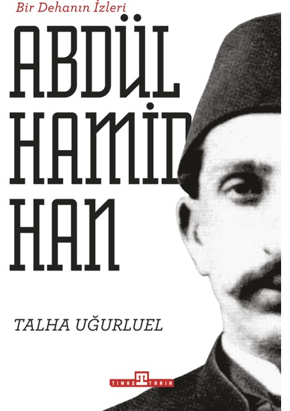 Abdülhamid Han Kitabı Talha Uğurluel 256 Sayfa Ciltsiz Türkçe Yayın