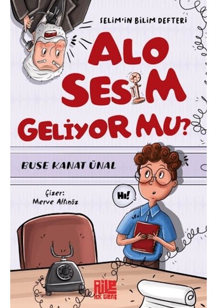 Alo Sesim Geliyor Mu? Selim’in Bilim Defteri