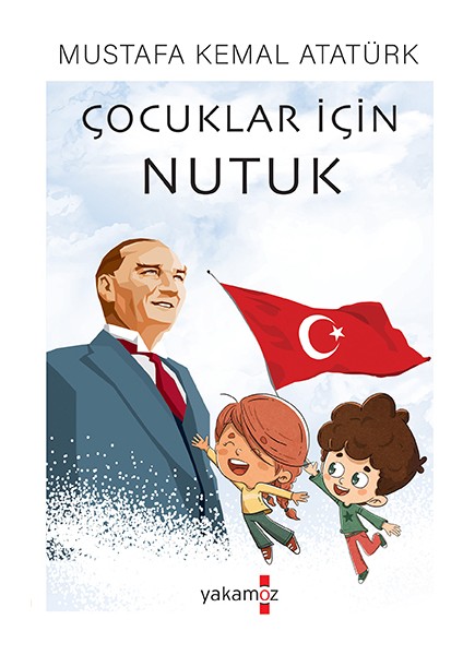 Çocuklar İçin Nutuk - Mustafa Kemal Atatürk
