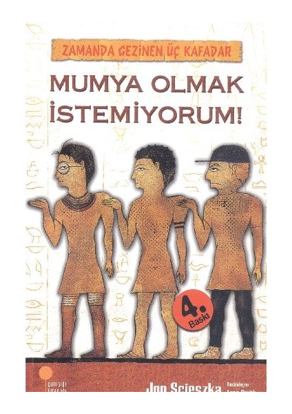 Mumya Olmak Istemiyorum! / Zamanda Gezinen Üç Kafadar