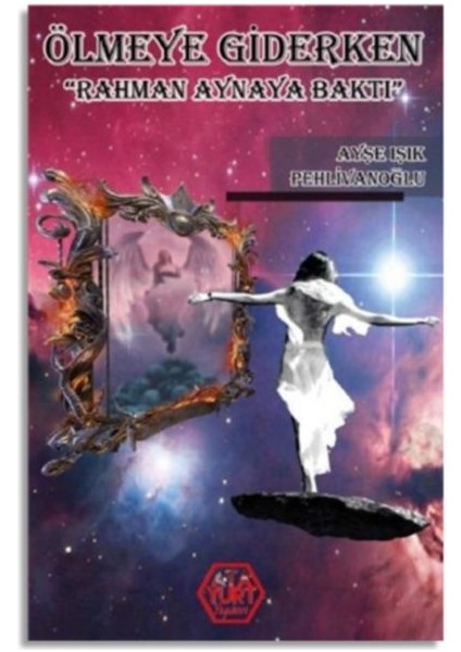 Ölmeye Giderken (Rahman Aynaya Baktı)