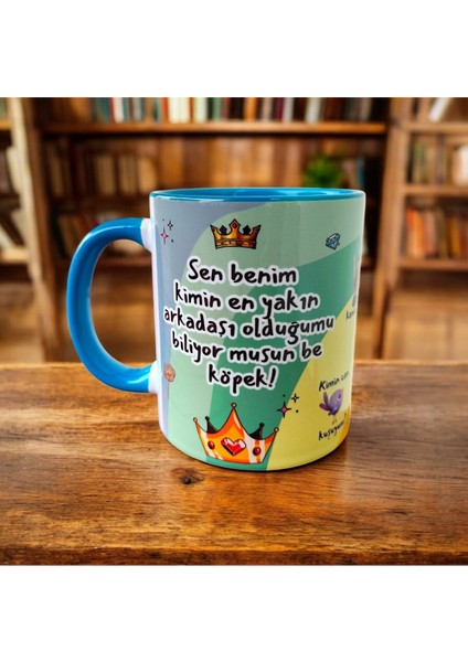 Prens-Sen Benim Kimin En Yakın Arkadaşı Olduğumu Biliyor Musun Yazılı Hediyelik Kupa Bardak