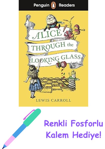 Penguin Readers Level 3: Alice Through The Looking Glass: Abridged Edition + Fosforlu Kalem Hediye
