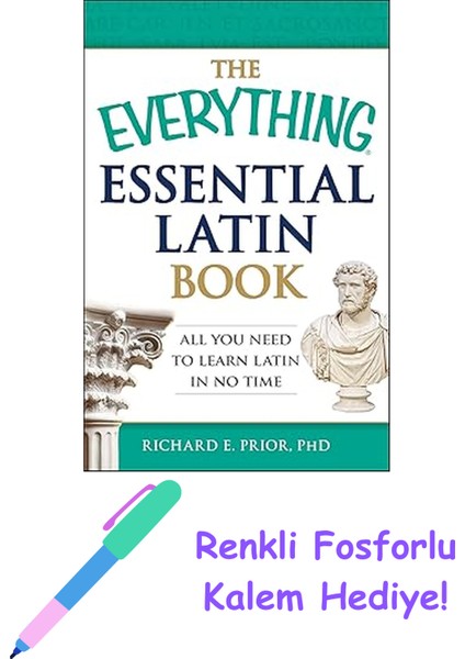 The Everything Essential Latin Book: All You Need To Learn Latin In No Time + Fosforlu Kalem Hediye