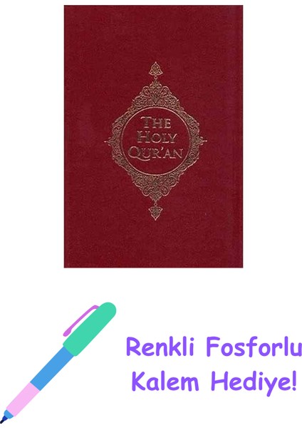 The Holy Qur'an (Kur'an-I Kerim Meali Ingilizce) + Fosforlu Kalem Hediye