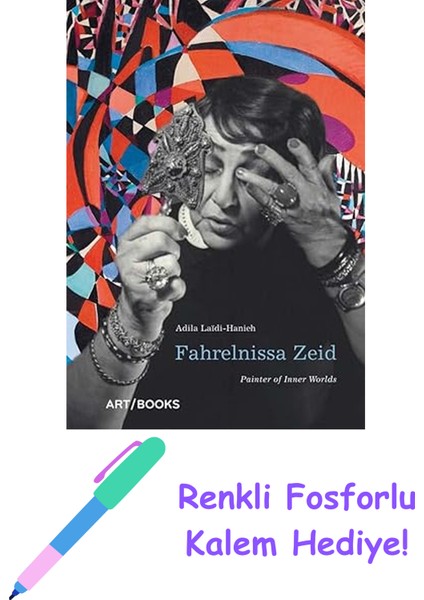 Fahrelnissa Zeid: Painter Of Inner Worlds + Fosforlu Kalem Hediye
