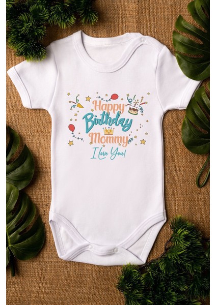 Organik %100 Pamuk Happy Birthday Mommy Anne Baskılı Bebek Body Kısa Kollu Çıtçıtlı Badi Zıbın 5265