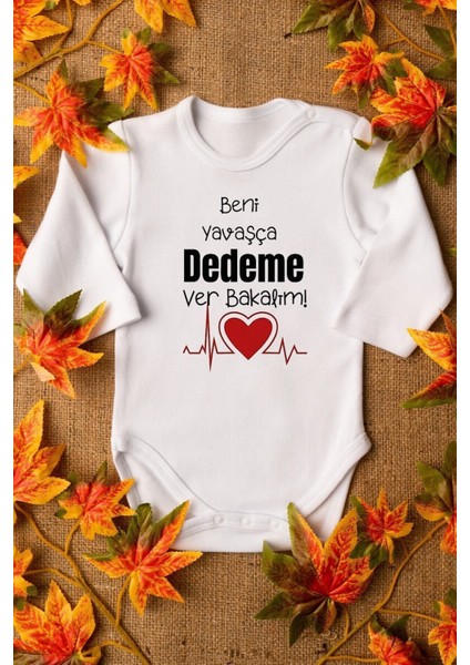 Organik %100 Pamuk Beni Yavaşça Dedeme Ver Baskılı Uzun Kollu Çıtçıtlı Bebek Body Badi Zıbın 5611