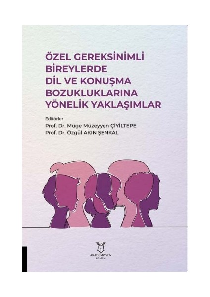 Özel Gereksinimli Bireylerde Dil ve Konuşma Bozukluklarına Yönelik Yaklaşımlar