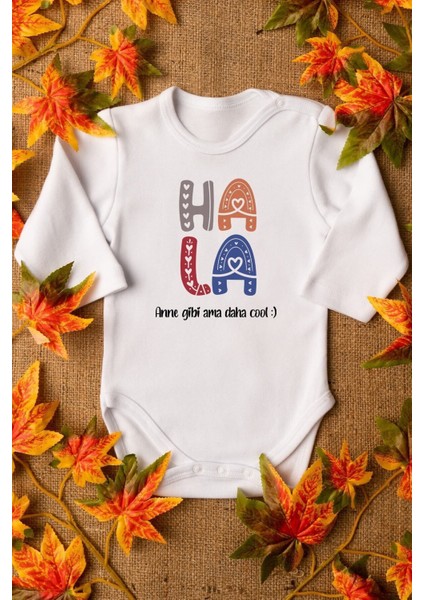 Organik %100 Pamuk Hala Anne Gibi Ama Daha Cool Baskılı Bebek Body Uzun Kolllu Badi Zıbın 5178