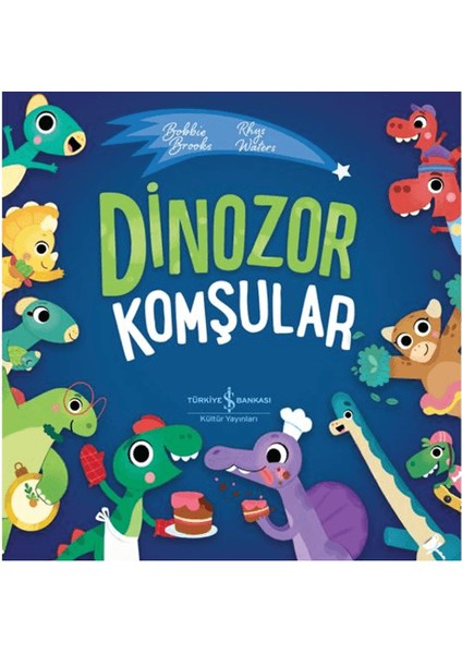 Dinozorlar Komşular - Bobbie Brooks