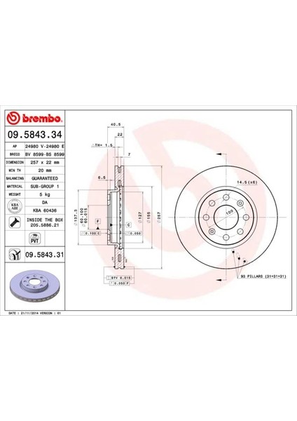 ÖN FREN AYNASI CORSA D 2007 CORSA E 2014 ADAM 2013 PUNTO EVO-GRANDE PUNTO 2005 257X22X4DL HAVALI 14İNÇ 55700921 13317922 93197241 569065 55700920 (2 ADET)