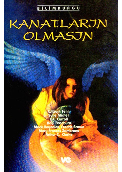 Kanatların Olmasın ( Bilimkurgu Öyküleri ) Arthur C. Clarke, Ray Bradbury 1998 Basım