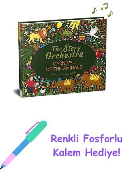 The Story Orchestra: Carnival Of The Animals: Press The Note To Hear Saint-Saëns' Music: Volume 5 + Fosforlu Kalem Hediye