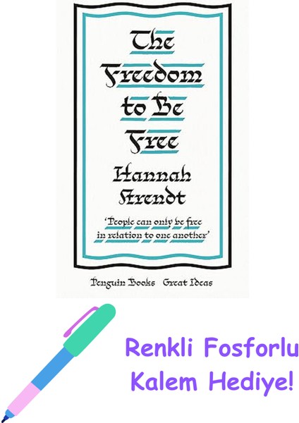 The Freedom To Be Free + Fosforlu Kalem Hediye