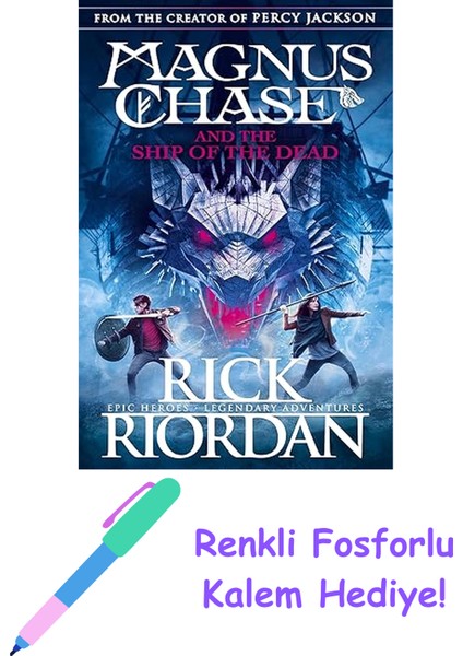 Magnus Chase And The Ship Of The Dead (Book 3) + Fosforlu Kalem Hediye