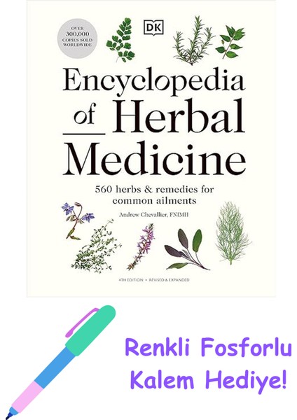 Encyclopedia Of Herbal Medicine New Edition: 560 Herbs And Remedies For Common Ailments + Fosforlu Kalem Hediye