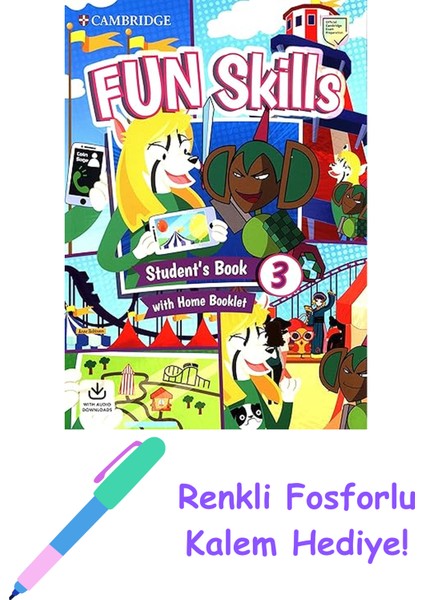 Fun Skills Level 3 Student's Book With Home Booklet And Downloadable Audio + Fosforlu Kalem Hediye