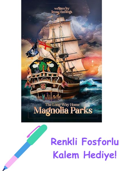 Magnolia Parks: The Long Way Home: Book 3 (Original Cover Collection) + Fosforlu Kalem Hediye