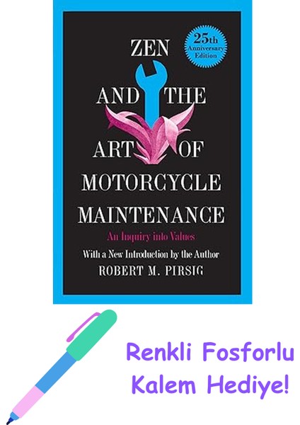 Zen And The Art Of Motorcycle Maintenance: An Inquiry Into Values + Fosforlu Kalem Hediye