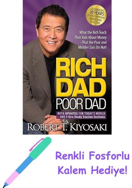 Rich Dad Poor Dad: What The Rich Teach Their Kids About Money That The Poor And Middle Class Do Not! + Fosforlu Kalem Hediye
