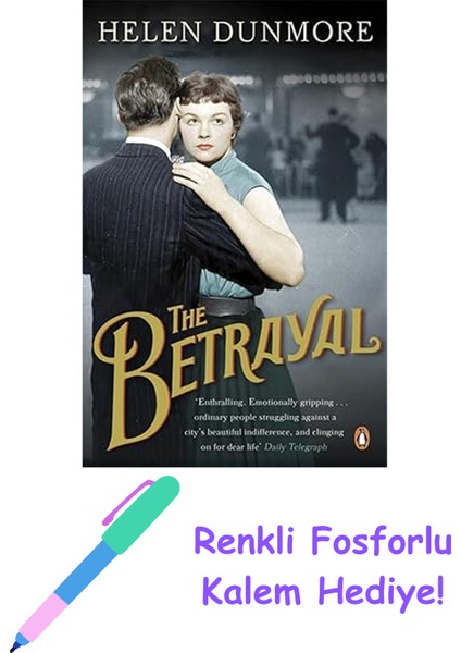 The Betrayal: A Touching Historical Novel From The Women’s Prize-Winning Author Of A Spell Of Winter + Fosforlu Kalem Hediye
