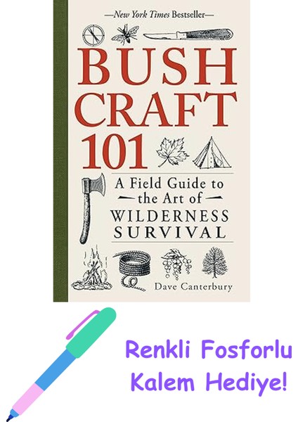 Bushcraft 101: A Field Guide To The Art Of Wilderness Survival + Fosforlu Kalem Hediye