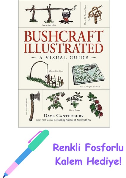 Bushcraft Illustrated: A Visual Guide + Fosforlu Kalem Hediye