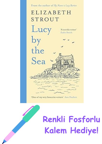 Lucy By The Sea: From The Booker-Shortlisted Author Of Oh William! + Fosforlu Kalem Hediye