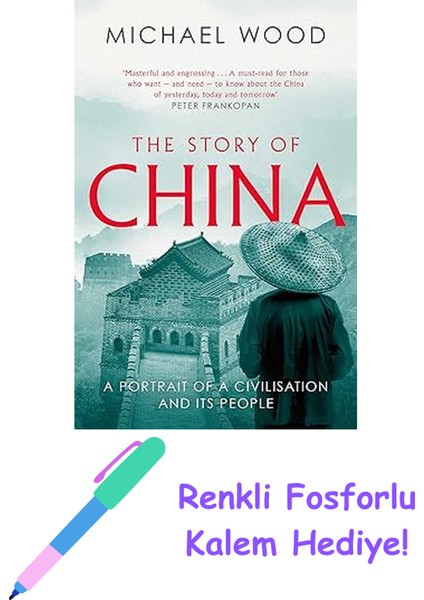 The Story Of China: A Portrait Of A Civilisation And Its People + Fosforlu Kalem Hediye