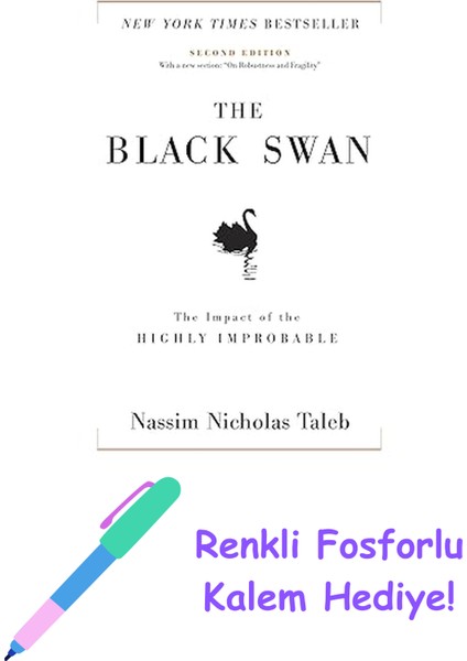 The Black Swan: Second Edition: The Impact Of The Highly Improbable: With A New Section: "on Robustness And Fragility": 2 + Fosforlu Kalem Hediye