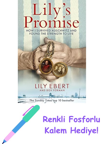 Lily's Promise: How I Survived Auschwitz And Found The Strength To Live + Fosforlu Kalem Hediye