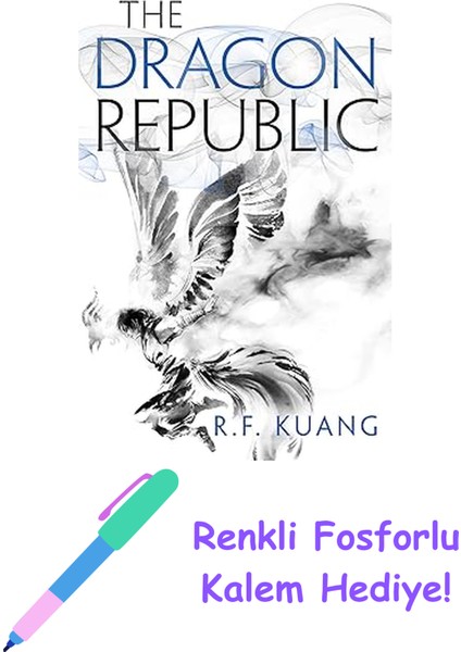 The Dragon Republic: The Poppy War (2): Book 2 + Fosforlu Kalem Hediye