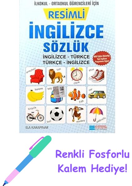 Ilköğretim Resimli Ingilizce Sözlük: Ingilizce-Türkçe Türkçe-Ingilizce + Fosforlu Kalem Hediye