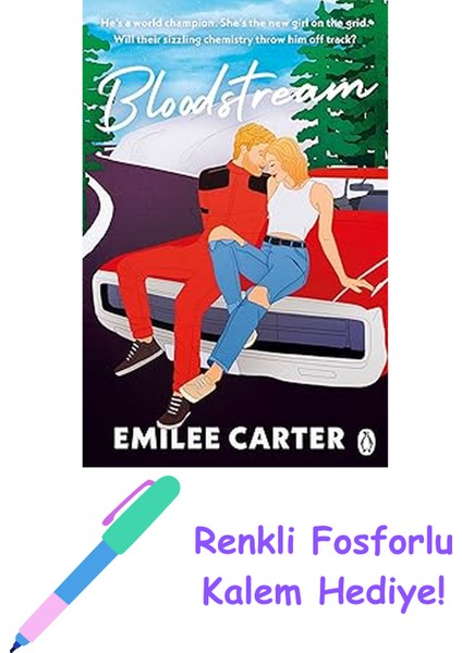 Bloodstream: A Sizzling Motorsport Romance For Fans Of Lauren Asher And Hannah Grace + Fosforlu Kalem Hediye