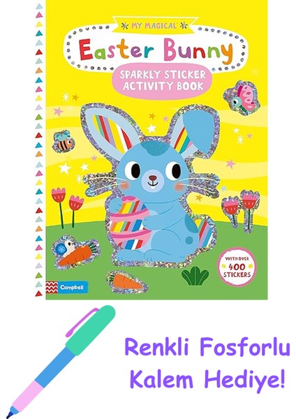 My Magical Easter Bunny Sparkly Sticker Activity Book: A Sparkly Sticker Activity Book + Fosforlu Kalem Hediye