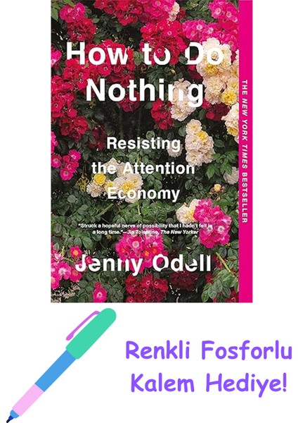 How To Do Nothing: Resisting The Attention Economy + Fosforlu Kalem Hediye