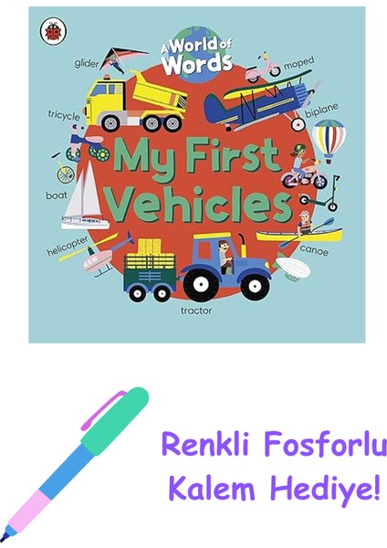 My First Vehicles: A World Of Words + Fosforlu Kalem Hediye