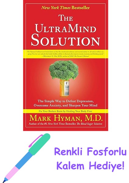 The Ultramind Solution: The Simple Way To Defeat Depression, Overcome Anxiety, And Sharpen Your Mind + Fosforlu Kalem Hediye