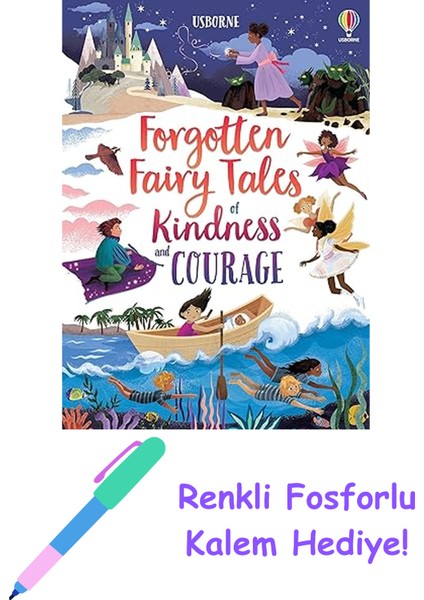 Forgotten Fairy Tales Of Kindness And Courage + Fosforlu Kalem Hediye