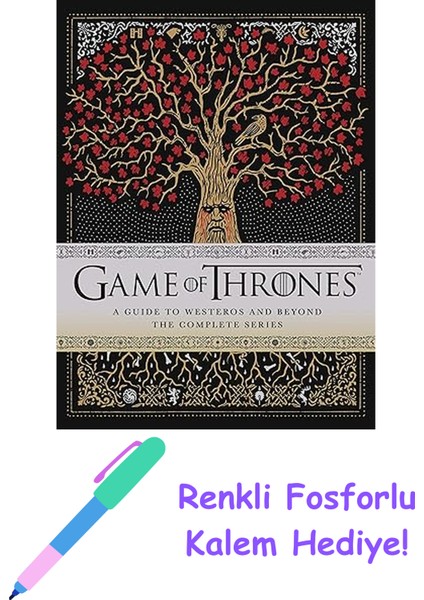 Game Of Thrones: A Guide To Westeros And Beyond: The Only Official Guide To The Complete Hbo Tv Series + Fosforlu Kalem Hediye