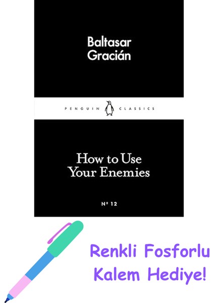 How To Use Your Enemies (Kapak Değişebilir) + Fosforlu Kalem Hediye