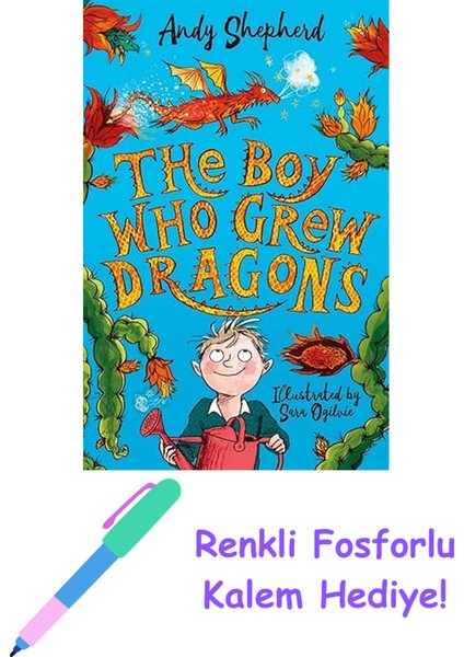 The Boy Who Grew Dragons (The Boy Who Grew Dragons 1) + Fosforlu Kalem Hediye