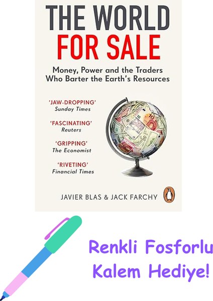 The World For Sale: Money, Power And The Traders Who Barter The Earth’s Resources + Fosforlu Kalem Hediye