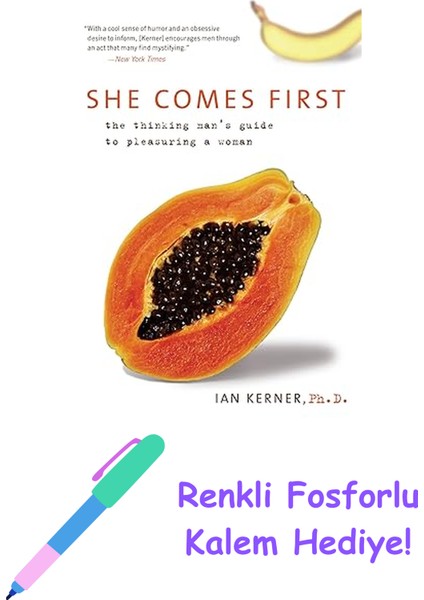 She Comes First: The Thinking Man's Guide To Pleasuring A Woman + Fosforlu Kalem Hediye