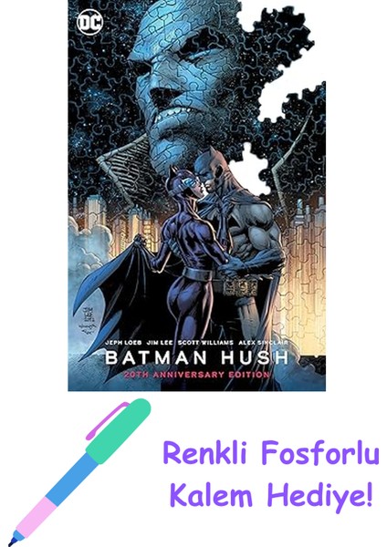 Batman: Hush 20TH Anniversary Edition + Fosforlu Kalem Hediye