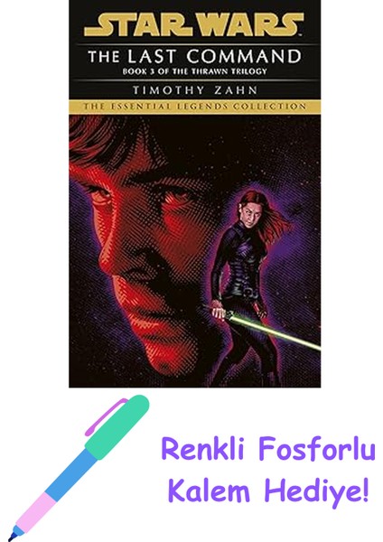 Star Wars: The Last Command: (Thrawn Trilogy, Book 3) + Fosforlu Kalem Hediye