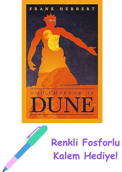 God Emperor Of Dune: The Fourth Dune Novel: 4: The Inspiration For The Blockbuster Film + Fosforlu Kalem Hediye
